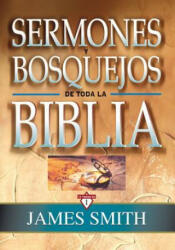 Sermones y bosquejos de toda la Biblia, 13 tomos en 1 - James K. Smith (ISBN: 9788482674902)