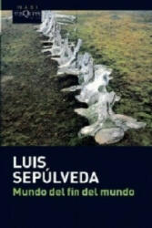 Mundo del fin del mundo - Luis Sepulveda (ISBN: 9788483835418)