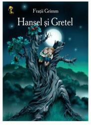 Hansel si Gretel - Fratii Grimm (ISBN: 9789975699600)