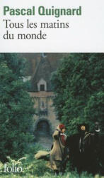 Tous les matins du monde - Pascal Quignerd (ISBN: 9782070387731)
