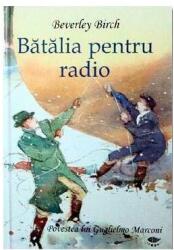 Batalia pentru radio - Birch Beverley (ISBN: 9789738956827)
