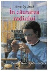In cautarea radiului - Birch Beverley (ISBN: 9789738956810)