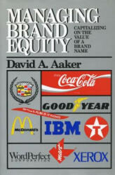 Managing Brand Equity - David A. Aaker (ISBN: 9780029001011)