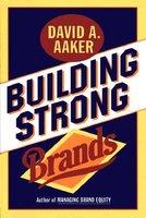 Building Strong Brands - David A. Aaker (ISBN: 9780029001516)