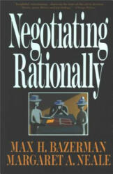 Negotiating Rationally - MaxH Bazerman (ISBN: 9780029019863)