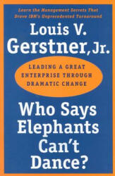 Who Says Elephants Can't Dance? - Louis V. Gerstner (ISBN: 9780060523800)