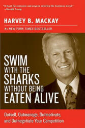 Swim with the Sharks without Being Eaten Alive - Harvey B. Mackay (ISBN: 9780060742812)