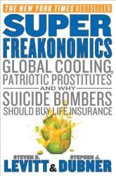 SuperFreakonomics - Steven D. Levitt, Stephen J. Dubner (ISBN: 9780060889579)