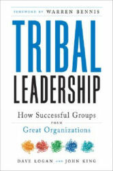 Tribal Leadership - Dave Logan (ISBN: 9780061251306)