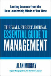 Wall Street Journal Essential Guide to Management - Alan Murray (ISBN: 9780061840333)