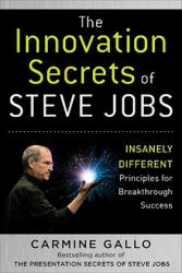 Innovation Secrets of Steve Jobs: Insanely Different Principles for Breakthrough Success - Carmine Gallo (ISBN: 9780071748759)