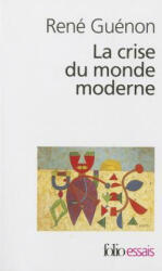 Crise Du Monde Moderne - René Guénon (ISBN: 9782070328178)
