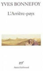 L'Arriere-Pays - Yves Bonnefoy (ISBN: 9782070319381)