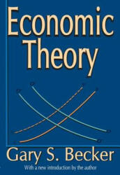Economic Theory - Gary S Becker (ISBN: 9780202309804)