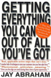 Getting Everything You Can Out of All You've Got - Jay Abraham (ISBN: 9780312284541)