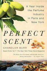 PERFECT SCENT - Chandler Burr (ISBN: 9780312425777)
