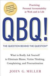 QBQ! the Question Behind the Question - John Miller (ISBN: 9780399152337)