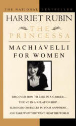 The Princessa: Machiavelli for Women - Harriet Rubin, Devon Rubin (ISBN: 9780440508328)