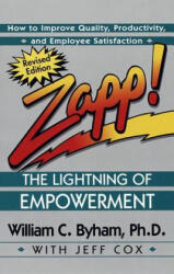 Zapp! : the Lightning of Empowerment - William Byham, Jeff Cox (ISBN: 9780449002827)