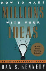 How to Make Millions with Your Ideas - Dan S. Kennedy (ISBN: 9780452273160)