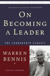 On Becoming a Leader - Warren G. Bennis (ISBN: 9780465014088)