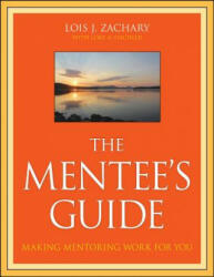 The Mentee's Guide: Making Mentoring Work for You (ISBN: 9780470343586)