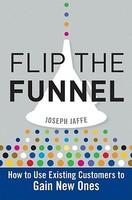 Flip the Funnel - Joseph Jaffe (ISBN: 9780470487853)
