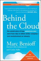 Behind the Cloud - The Untold Story of How Salesforce. com Went from Idea to Billion-Dollar Company-- and Revolutionized an Industry - Marc Benioff (ISBN: 9780470521168)