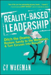 Reality-Based Leadership - Cy Wakeman (ISBN: 9780470613504)