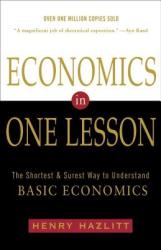 Economics In One Lesson - Henry Hazlitt (ISBN: 9780517548233)