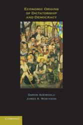 Economic Origins of Dictatorship and Democracy - Daron Acemoglu (ISBN: 9780521671422)