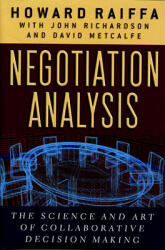Negotiation Analysis: The Science and Art of Collaborative Decision Making (ISBN: 9780674024144)