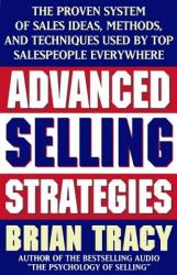Advanced Selling Strategies - Brian Tracy (ISBN: 9780684824741)