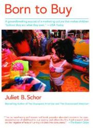 Born to Buy - Juliet Schor (ISBN: 9780684870564)