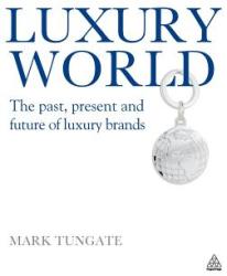 Luxury World - Mark Tungate (ISBN: 9780749452636)
