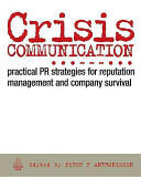 Crisis Communication: Practical PR Strategies for Reputation Management and Company Survival (ISBN: 9780749454005)