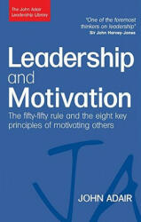 Leadership and Motivation - John Adair (ISBN: 9780749454821)