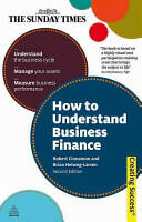 How to Understand Business Finance: Understand the Business Cycle; Manage Your Assets; Measure Business Performance (ISBN: 9780749460204)