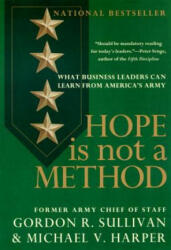 Hope Is Not a Method - Gordon R. Sullivan, Sullivan, Michael V. Harper (ISBN: 9780767900607)