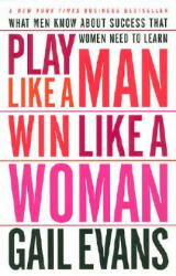 Play Like a Man, Win Like a Woman - Gail Evans (ISBN: 9780767904636)