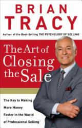The Art of Closing the Sale - Brian Tracy (ISBN: 9780785214298)