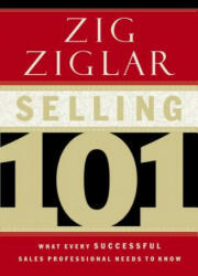 Selling 101 - Zig Ziglar (ISBN: 9780785264811)