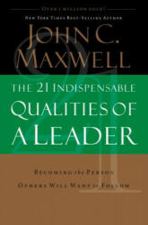21 Indispensable Qualities of a Leader - John Maxwell (ISBN: 9780785289043)