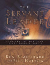 Servant Leader - Ken Blanchard (ISBN: 9780849996597)