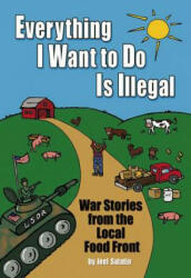 Everything I Want To Do Is Illegal - Joel Salatin (ISBN: 9780963810953)