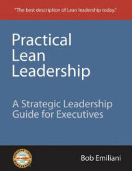 Practical Lean Leadership - Bob Emiliani (ISBN: 9780972259156)