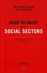 Good to Great and the Social Sectors - James C Collins (ISBN: 9780977326402)