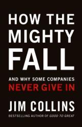 How the Mighty Fall - Jim Collins (ISBN: 9780977326419)