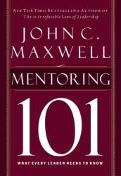 Mentoring 101 - John C. Maxwell (ISBN: 9781400280223)