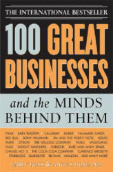 100 Great Businesses And The Minds Behind Them - Emily Ross, Angus Holland (ISBN: 9781402206313)